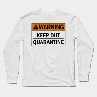 Keep Out Quarantine Long Sleeve T-Shirt